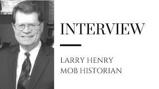 Larry Henry Talks About How The Mob Started in Las Vegas
