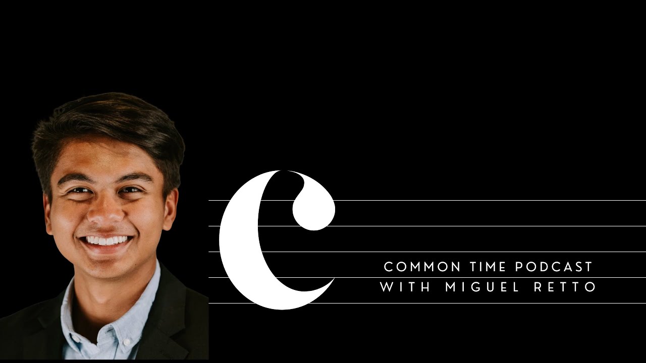Miguel Retto | Common Time Podcast