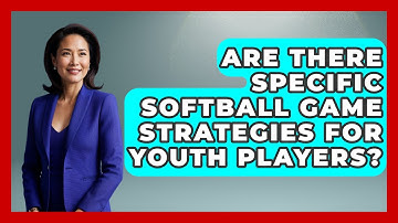 Are There Specific Softball Game Strategies for Youth Players? | Softball Basics and Beyond News