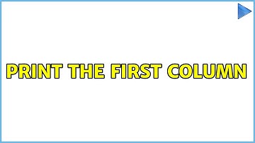 Ubuntu: Print the first column (4 Solutions!!)
