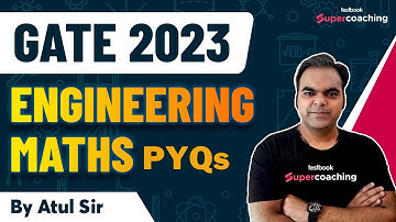 GATE Engineering Mathematics 2023 | GATE Maths Previous Year Paper with Solution | By Atul Sir