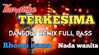 Terkesima Dangdut Remix karaoke nada wanita