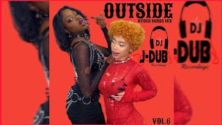 DJ J-Dub • OUTSIDE ; RYDER MUSIC Vol. 6 • Full MixTape | J-Dub Recordings 🔥