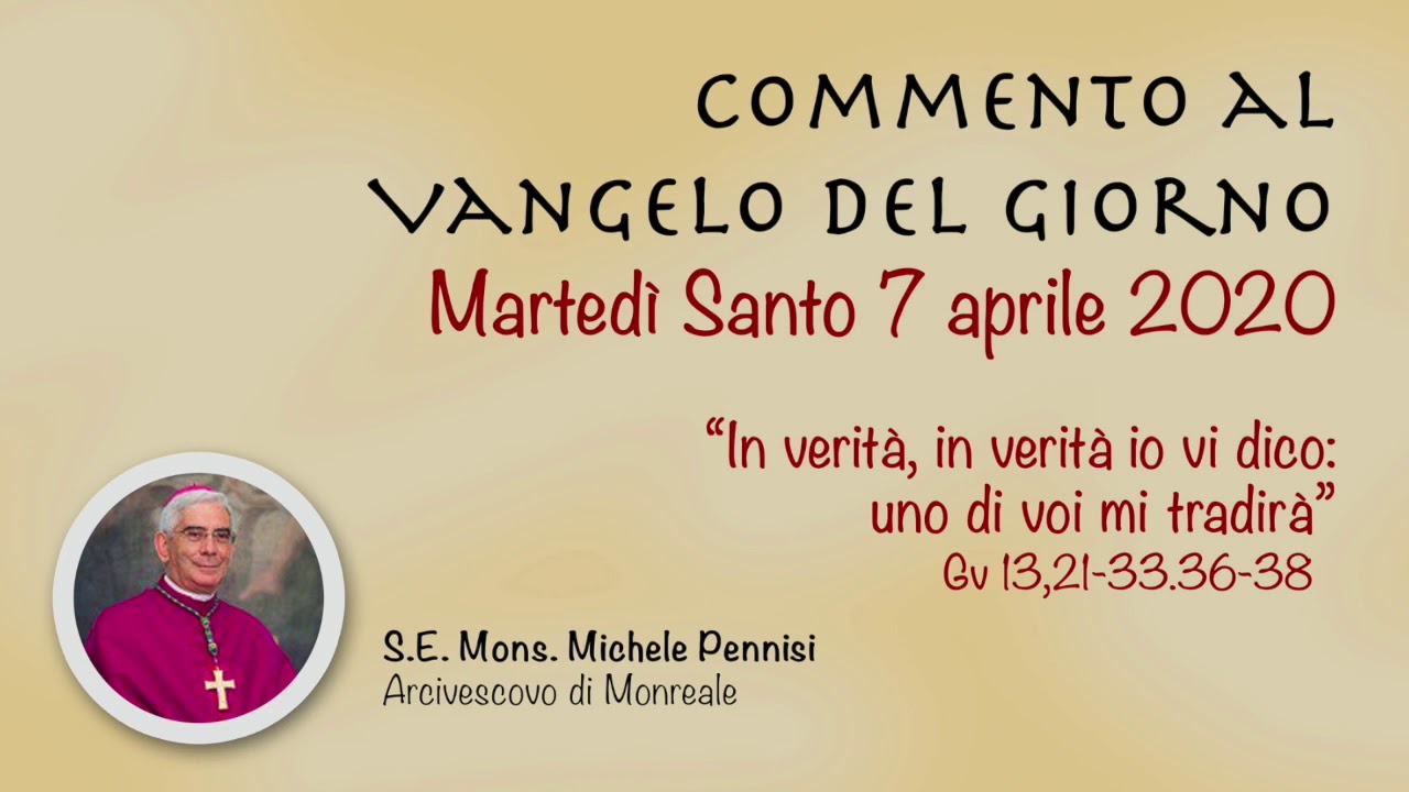 “In verità, in verità io vi dico: uno di voi mi tradirà” (Gv 13,21-33.