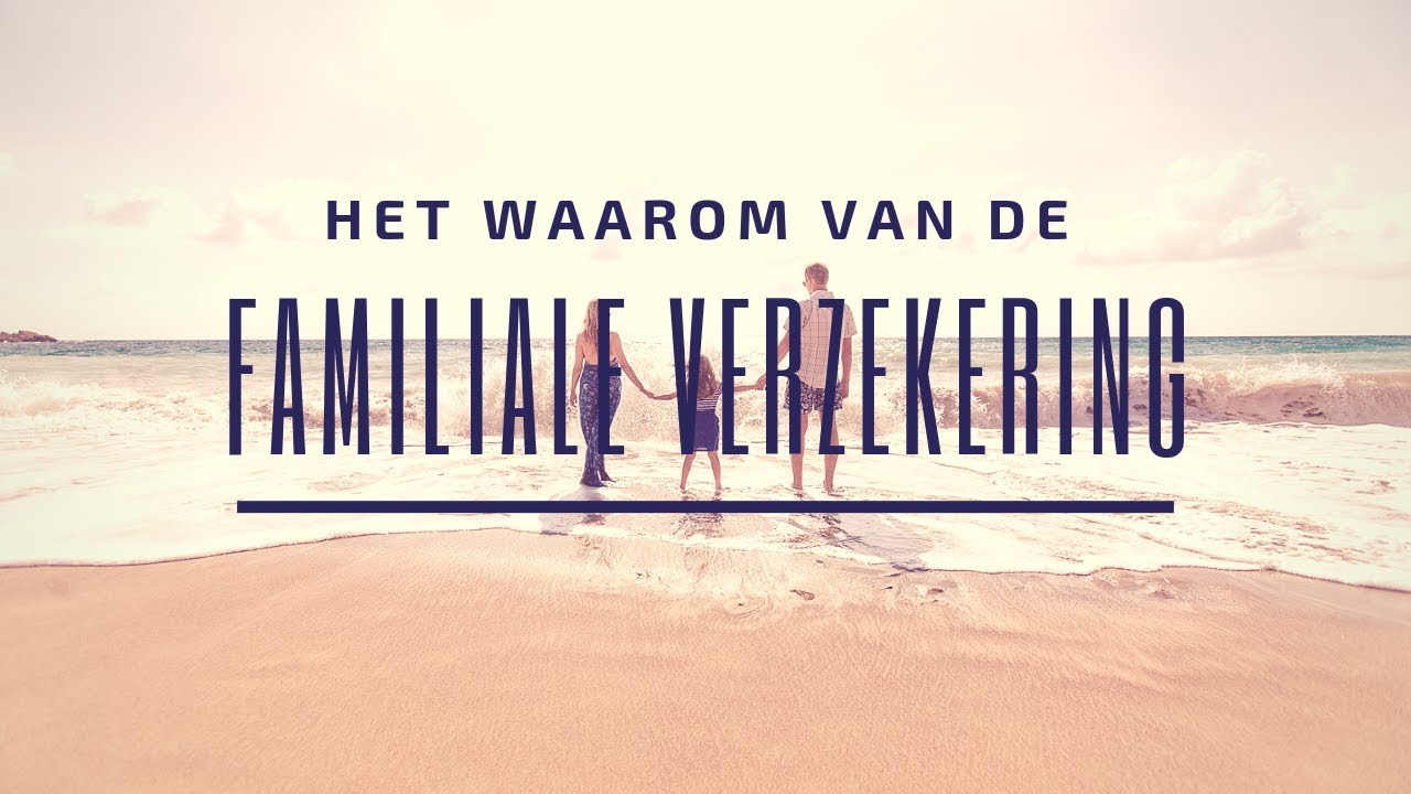 Het waarom van de Familiale Verzekering YouTube