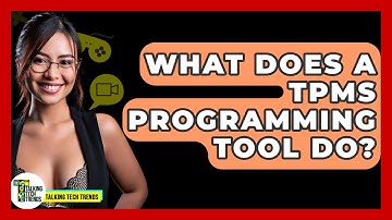 What Does A TPMS Programming Tool Do? - Talking Tech Trends