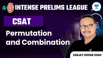 Permutation and Combination | CSAT for UPSC CSE 2023 | Sanjay Kumar Shah