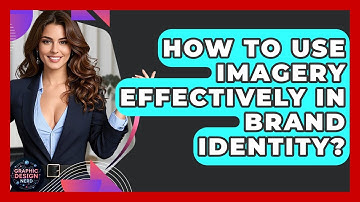 How To Use Imagery Effectively In Brand Identity? - Graphic Design Nerd
