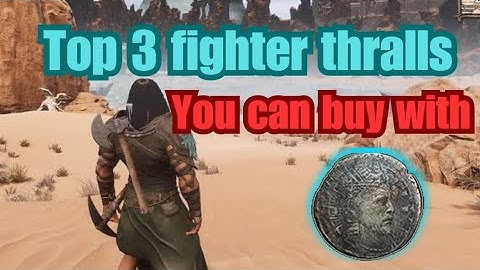 Top 3 fighter thralls you can buy with ancient Obolus on Conan exiles age of war chapter 4 2024