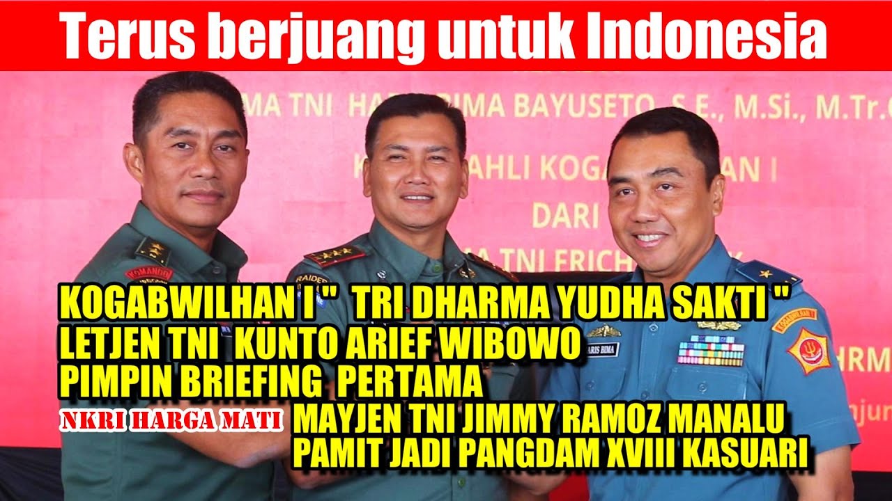 LETJEN KUNTO PIMPIN BRIEFING PERTAMA KOGABWILHAN I | MAYJEN JIMMY PAMIT JADI PANGDAM KASUARI