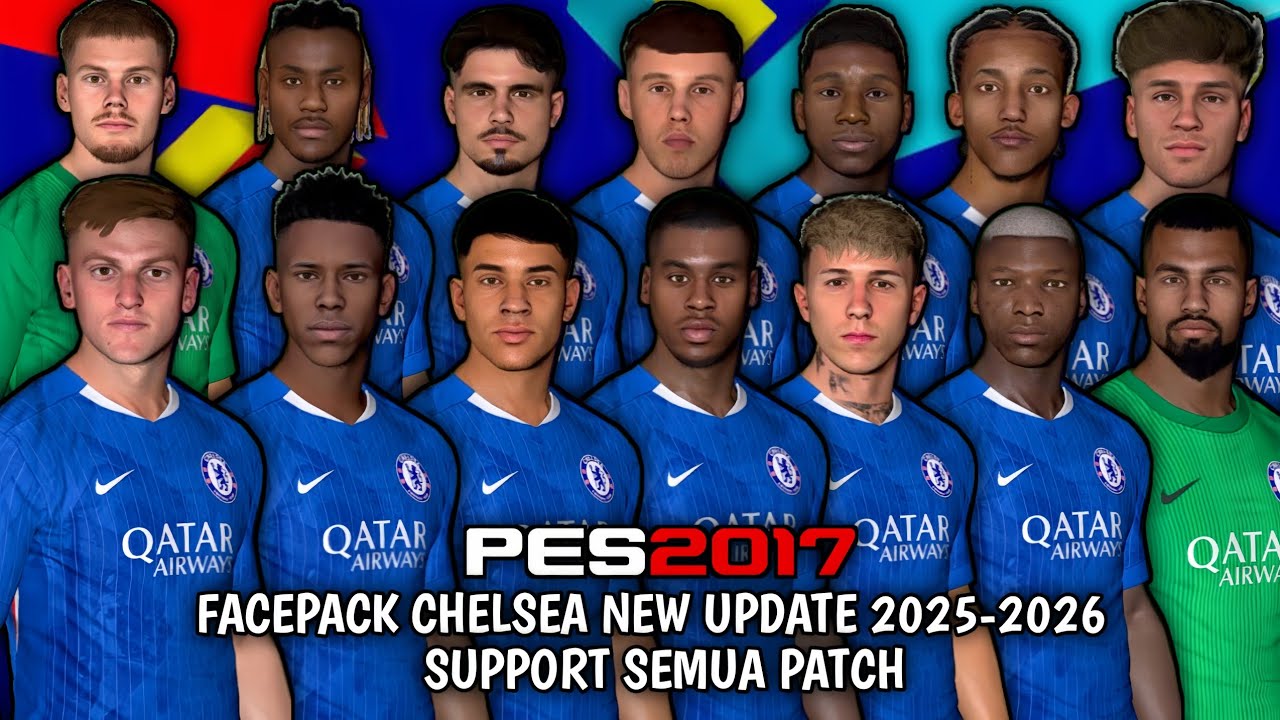 FACEPACK CHELSEA 2025-2026 NEW UPDATE FOR PES 2017 SUPPORT SEMUA PATCH! 