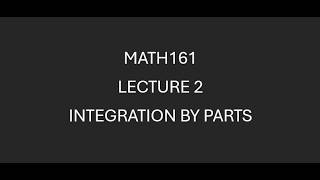 MATH161 Lecture 2 Integration By Parts