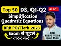 TOP 50 Expected Questions RRB PO 2023 | Q1-Q2, Data Sufficiency, Quadratic, Simplification |  Vipul
