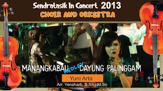 MINANGKABAU  \u0026 DAYUNG PALINGGAM ~ Sendratasik In Concert 2013