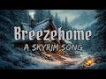 Breezehome | Original song inspired by Skyrim