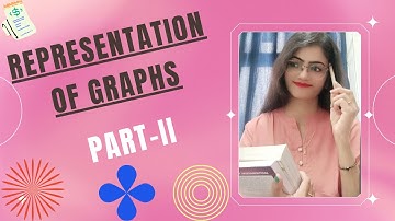 Representation of Graphs - 2