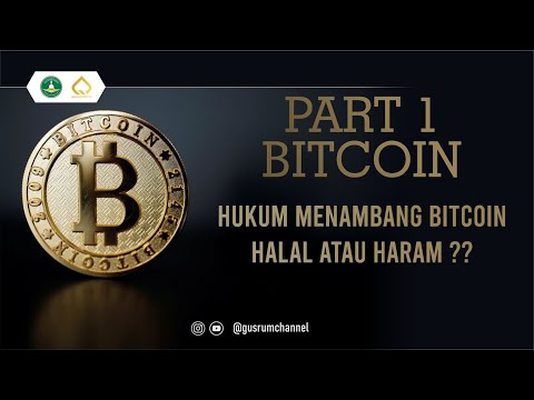 HUKUM MENAMBANG BITCOIN, HALAL ATAU HARAM ??? PART 1