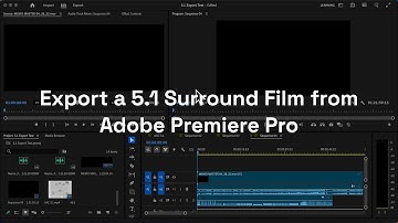 Export a 5.1 Surround Film from Adobe Premiere (Tutorial)