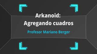 Arkanoid con processing: Agregando cuadros
