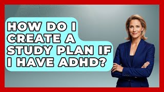 Player Profile How Do I Create A Study Plan If I Have ADHD? - Ultimate Study Hacks