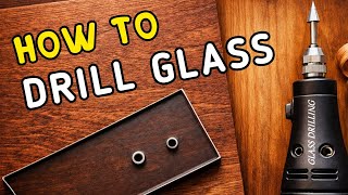 How to Drill Glass at Home! Drilling Holes in Glass Easily (No Breaking!)
