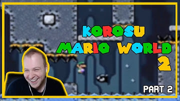 Korosu Mario World 2 - Difficult SMW Kaizo Hack [Part 2]