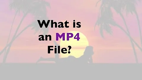 What is an MP4 file