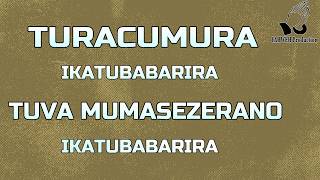 TURACUMURA IKATUBABARIRA by Yves Rwagasore (Official Audio lyric video) chords