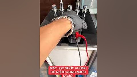 Máy lọc nước Karofi không ra nước nóng