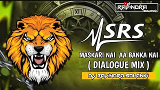 SRS brand demo - Maskari Nai Maskari Nai Aa Banka Dailog Mix - Compitition dj Ravindra Solanki