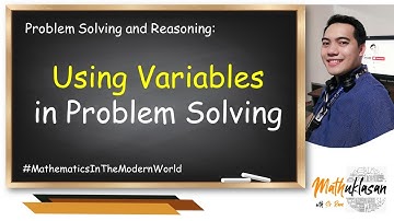 Using Variables in Problem Solving | Problem Solving Strategies || Mathematics in the Modern World