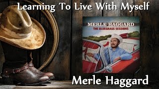 Watch Merle Haggard Learning To Live With Myself video