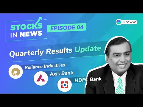 Reliance Industries, HDFC Bank, Axis Bank Q4 Results 2020 - Stocks in News | EP 04 | Groww