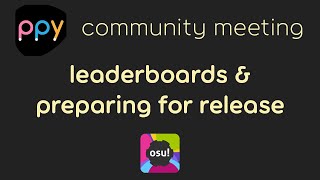 osu!dev Community Meeting: Leaderboards, Cross-Compatibility, & Preparing For Release | 2022-03-06