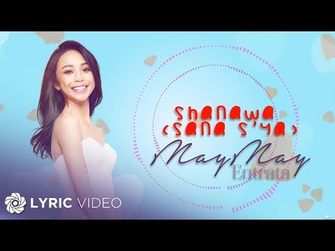 Maymay Entrata - Shanawa "Sana S’ya" (Official Lyric Video)