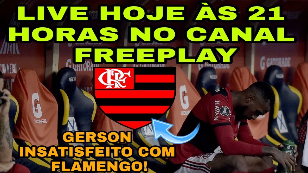 GERSON INSATISFEITO COM O  FLAMENGO! LIVE ÀS 21 HORAS