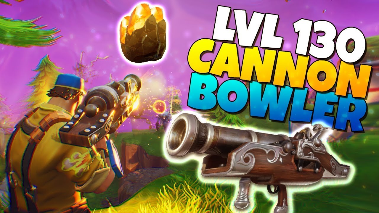 lvl 130 bowler cannon launcher is it good fortnite save the world - fortnite youtube save the world