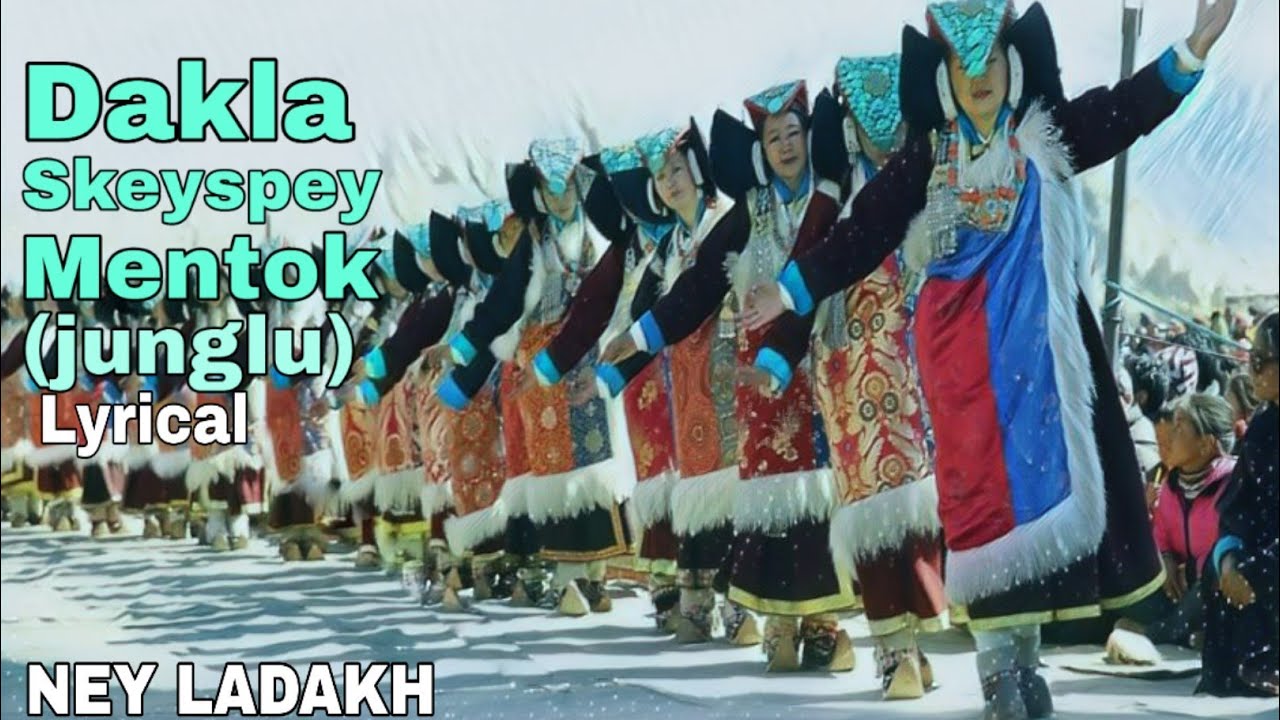 DAK LA SKEYS PEY LAY MENTOK | JUNGLU | LADAKHI FOLK SONG | WITH LYRICS | NEW LADAKHI SONG |