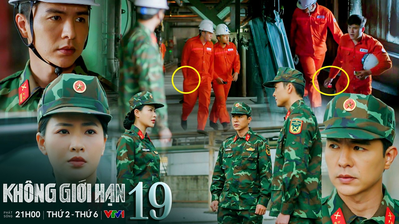 KHÔNG GIỚI HẠN - 19 | Lam Anh lạnh nhạt không nói với Kiên 1 lời,Kiên phát hiện bất thường ở nhà máy