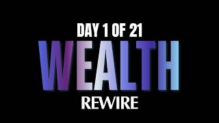 DAY 1 — THE WEALTH REWIRE | 21 Days to Unlock Wealth Series Rewire Reality Daily
