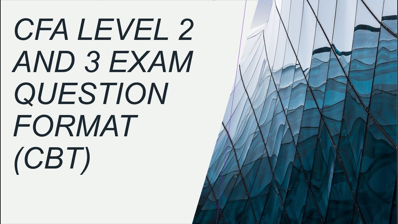 Updates On CFA Level 2 And 3 Exam Question Format YouTube Updates On CFA Level 2 And 3 Exam Question Format YouTube