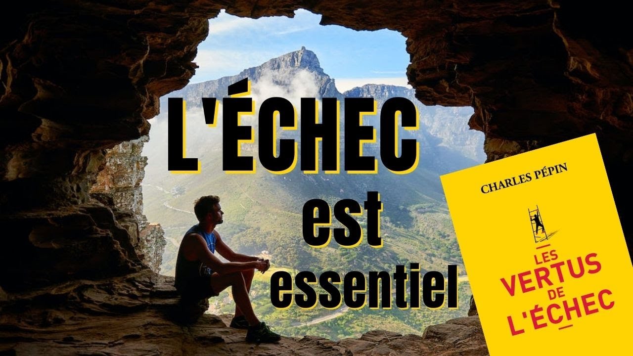 RÉUSSIR grâce à l’ÉCHEC | Les vertus de l’échec de Charles Pépin - YouTube