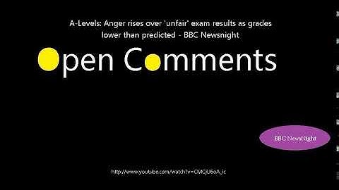 Open Comments - BBC Newsnight - A-Levels: Anger rises over 