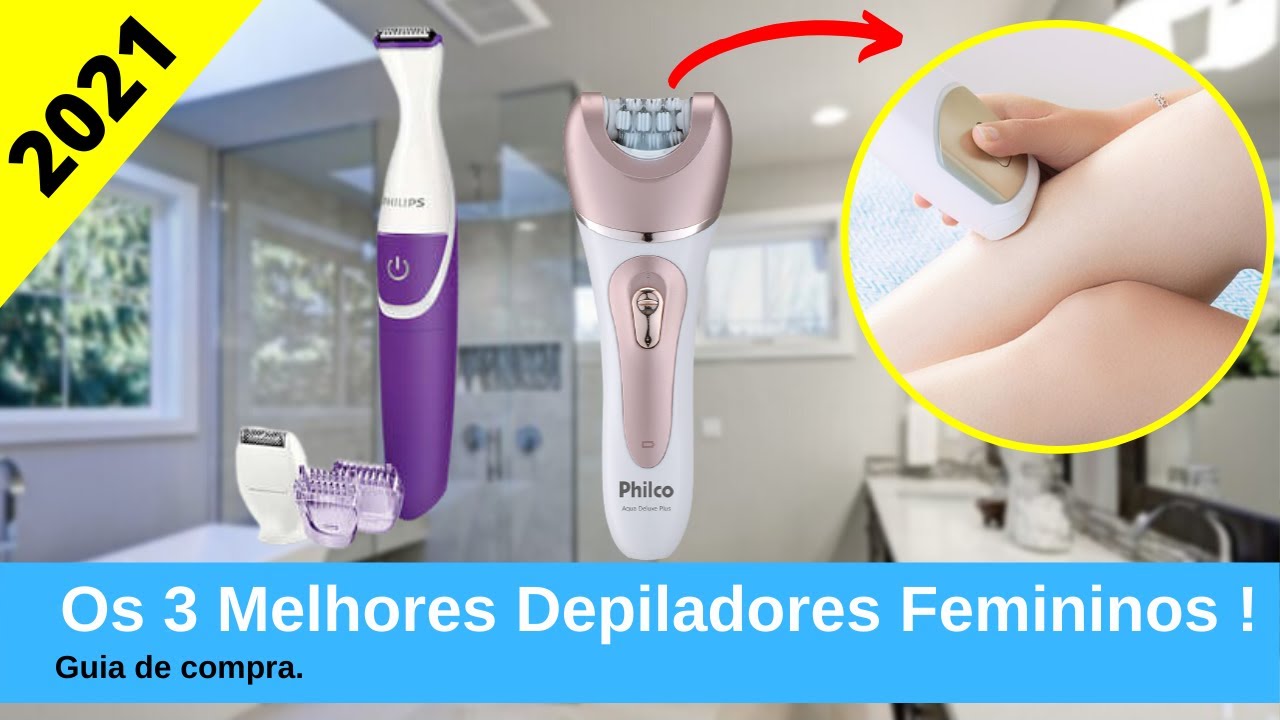 Qual O Melhor Depilador Feminino 2021?