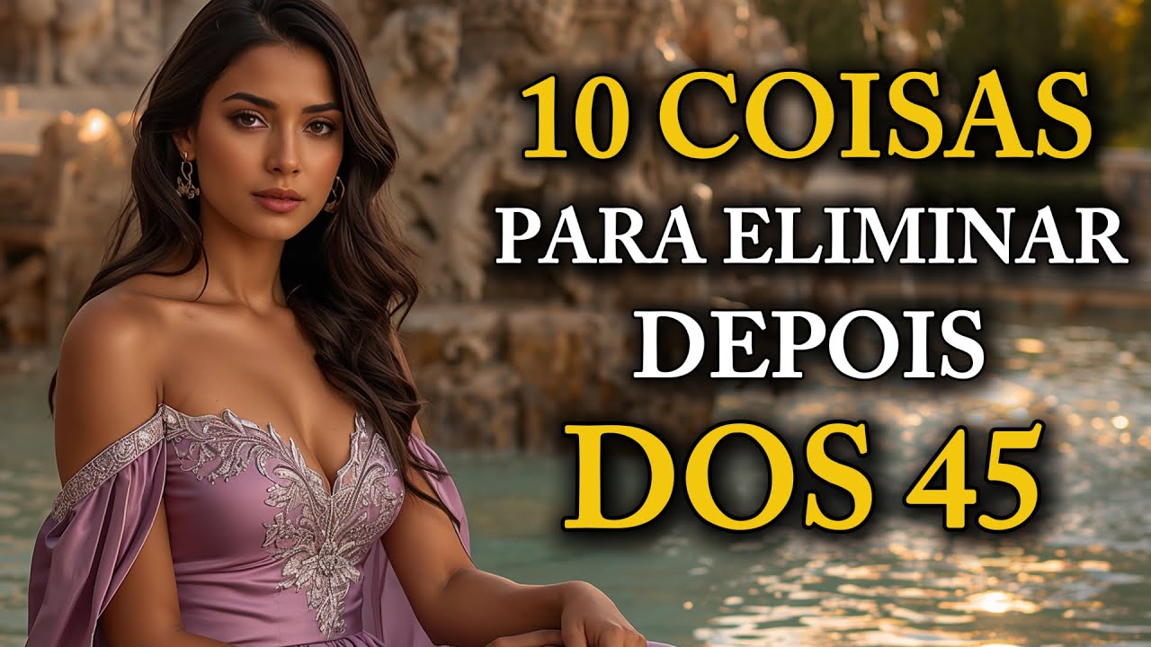 10 Hábitos Que Você NÃO Deve Ter Para Ficar MAIS BONITO Depois Dos 45 Anos - Segredos De BELEZA