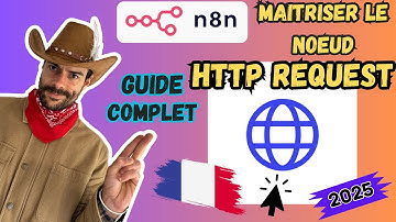 Guide Complet Français: Noeud HTTP Request
