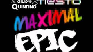 Tiësto vs Sandro Silva & Quintino - Maximal Epic (Weltall Mashup)