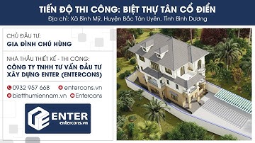 TIẾN ĐỘ THI CÔNG LẦN 2: BIỆT THỰ TÂN CỔ ĐIỂN 3 TẦNG TẠI BÌNH DƯƠNG