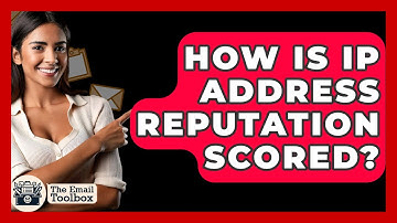 How Is IP Address Reputation Scored? - TheEmailToolbox.com