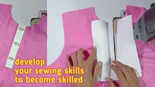 develop your sewing skills to become skilled